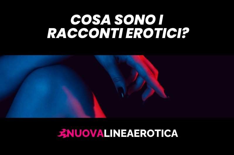 cosa sono i racconti erotici