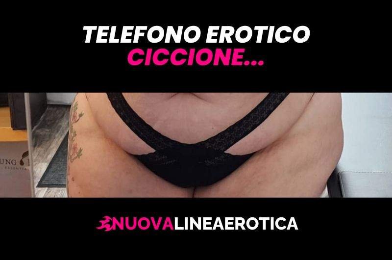 ciccione telefono erotico