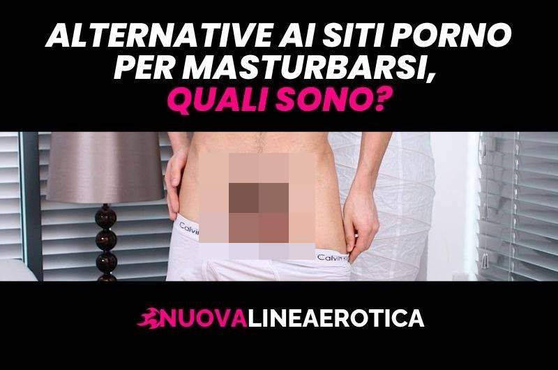 Alternative ai siti porno per masturbarsi, quali sono?