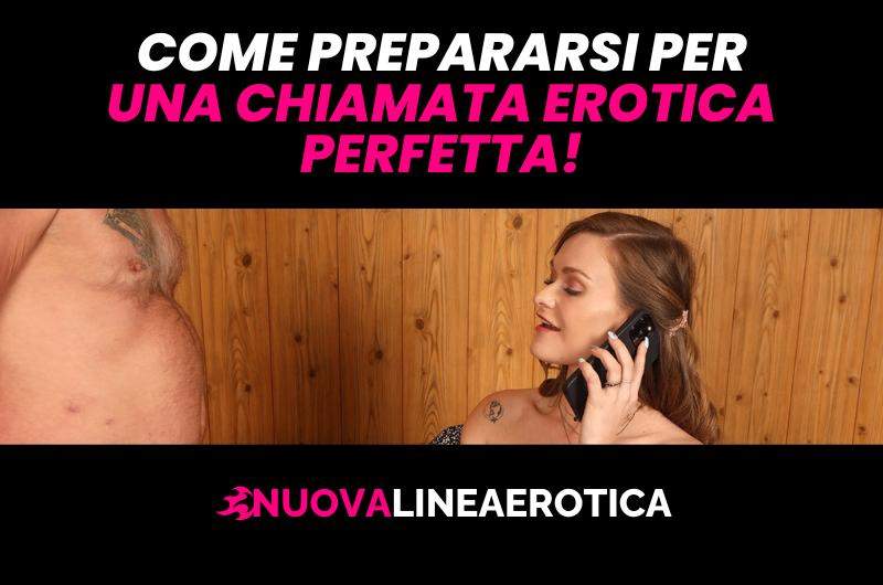 Come prepararsi per una chiamata erotica perfetta.