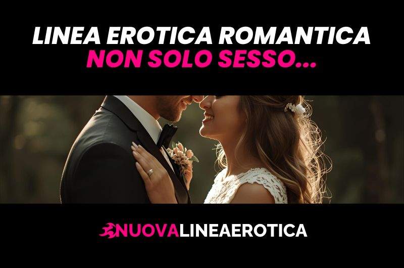 Linea Erotica Romantica, non solo sesso..