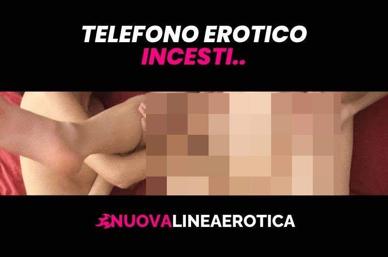 Telefono Erotico Incesti? L’apice della perversione!